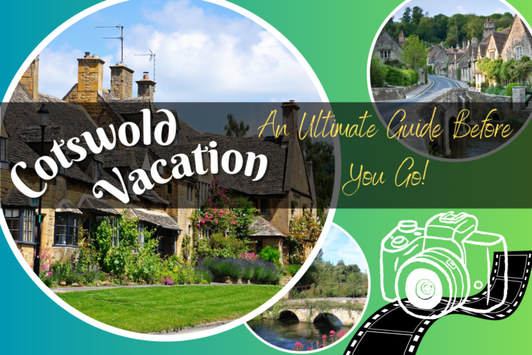Cotswolds Vacation: An Ultimate Guide Before You Plan
