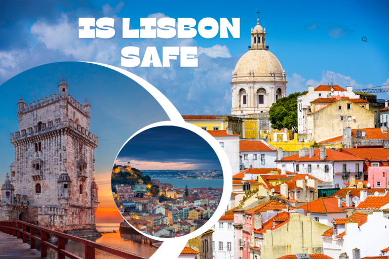 Is Lisbon Safe for Travelers? What You Need to Know